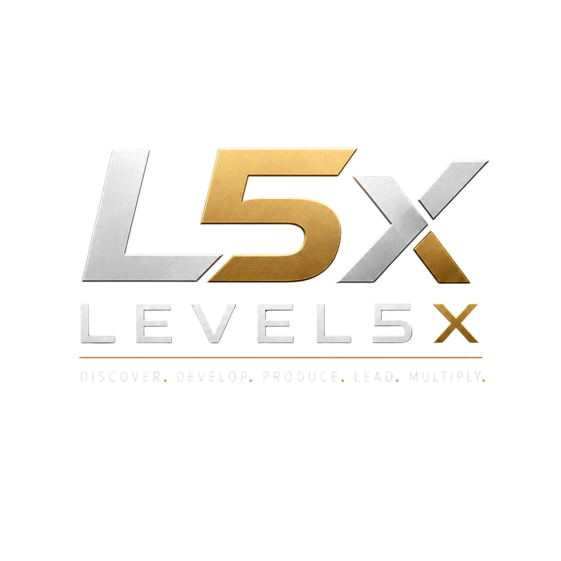 LEVEL5X — Discover. Develop. Produce. Lead. Multiply.
